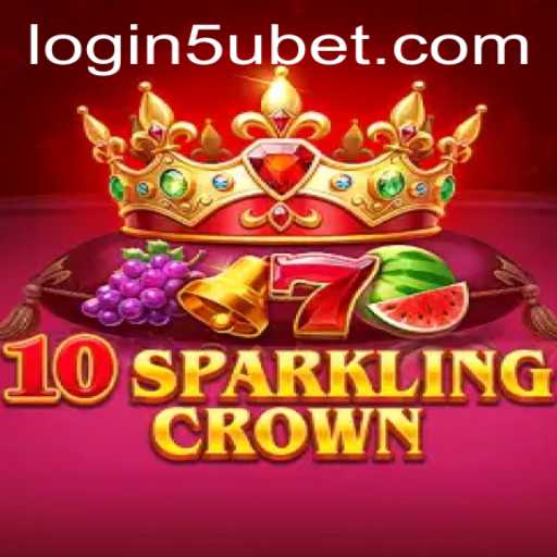 Exploring the Dazzle of 10SparklingCrown and Navigating 5ubet PH Login
