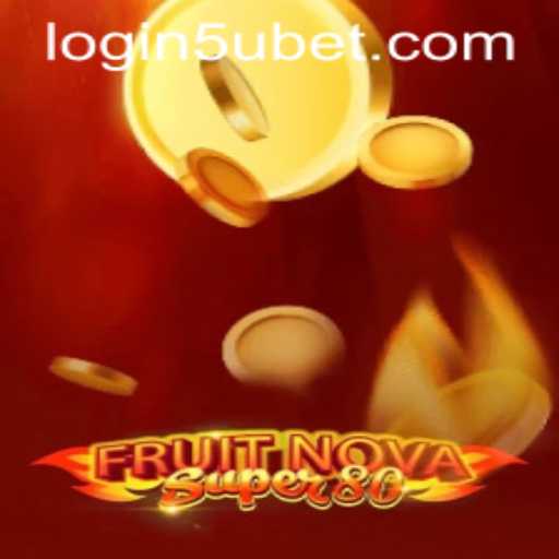 Exploring the Exciting World of FruitNovaSuper80 and Navigating 5ubet PH Login