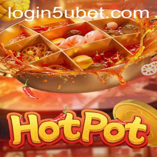 Exploring Hotpot: A Thrilling Casino Game Experience and Its Connection to 5ubet PH Login